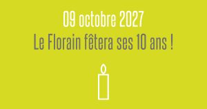 Lire la suite à propos de l’article Le 09 Octobre 2027, nous fêterons les 10 ans du Florain 🎂